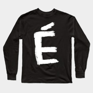 E Accent Aigu for French Teacher Long Sleeve T-Shirt